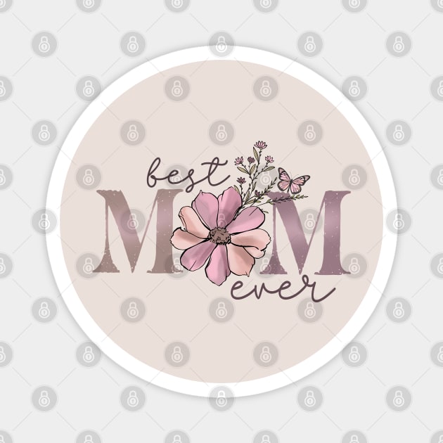 Best Mom Ever Boho Floral Magnet by Mastilo Designs